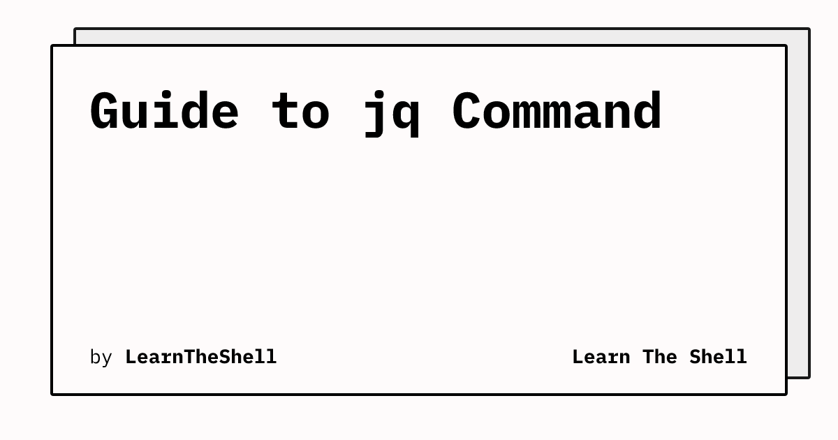 Guide to jq Command | Learn The Shell